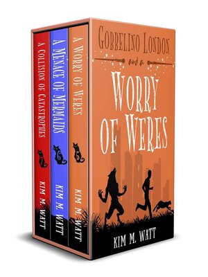 cover image of Gobbelino London & a Worry of Weres; a Menace of Mermaids; a Collision of Catastrophes